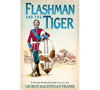 Flashman and the Tiger: And Other Extracts from the Flashman Papers