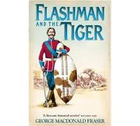 Flashman and the Tiger by George MacDonald Fraser Paperback Book Fraser, George MacDonald (Auteur)