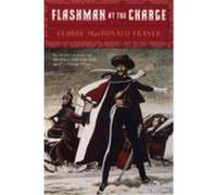 Flashman at the Charge George MacDonald Fraser (Auteur)