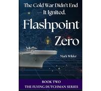Flashpoint Zero: The Cold War Didn't End - It Ignited