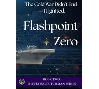 Flashpoint Zero The Cold War Didn't End - It Ignited - Wilder - Wilder Creek Publishing - ebook (ePub) - Livre