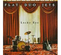 Flat Duo Jets - Lucky Eye