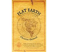 Christine Garwood – Flat Earth – Version originale