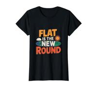 Flat Earth Society Flat Earther - Flat is The New Round T-Shirt Graphique avec Valeur