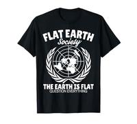 Flat Earth Society La Terre est Plate Remettez Tout en Question T-Shirt