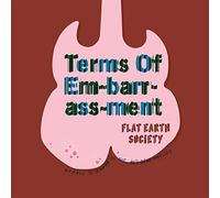 Flat Earth Society - Terms of Em-Barr-Ass-Ment