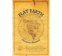 Flat Earth - [Version Originale] Christine Garwood (Auteur)