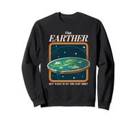 Flat Earther But What is on The Flip Side ? (Déclaration Amusante) Sweatshirt