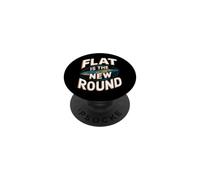 Flat is The New Round - Flat Earth Society Flat Earther PopSockets PopGrip Adhésif