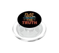 Flat Out The Truth Flat Earth Théorie du Complot Flat Earth Flat Earth Flat Earth PopSockets PopGrip pour MagSafe