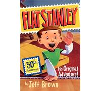 Flat Stanley: His Original Adventure!: A Hilarious Classic Adventure About a Boy Flattened by a Bulletin Board
