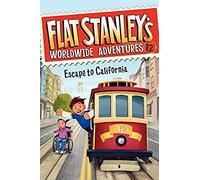 Flat Stanley's Worldwide Adventures #12: Escape To California
