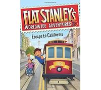 Flat Stanley's Worldwide Adventures #12: Escape To California