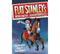 Flat Stanley's Worldwide Adventures #13: The Midnight Ride of Flat Revere: A Fun History Book About the American Revolution for Children (Ages 6-10)
