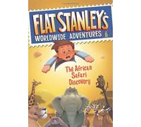 Flat Stanley's Worldwide Adventures #6: The African Safari Discovery