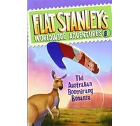 Flat Stanley's Worldwide Adventures #8: The Australian Boomerang Bonanza