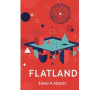 Flatland: A Romance of Many Dimensions