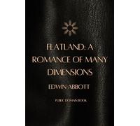 Flatland: A Romance of Many Dimensions