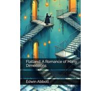 Flatland: A Romance of Many Dimensions