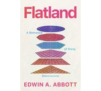 Flatland: A Romance of Many Dimensions - A Collector’s Edition Featuring Original Illustrations and Edwin Abbott’s Biography
