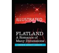 Flatland: A Romance of Many Dimensions Illustrated