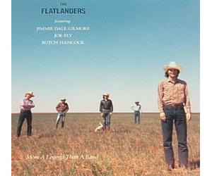 Flatlanders - More a Legend Than a Band