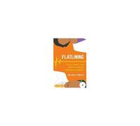 Flatlining - Race, Work, And Health Care In The New Economy