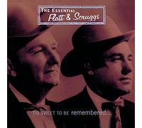 Flatt & Scruggs - Essential: Tis Sweet to Be Remembered