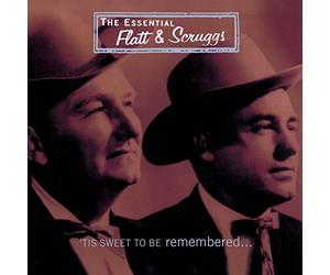 Flatt & Scruggs - Essential: Tis Sweet to Be Remembered