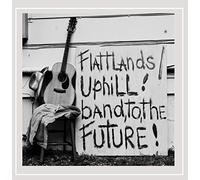 Flattlands Uphill - Band to The Future