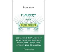 Flaubert à la Motte-Picquet - Laure Murat - Flammarion - broché - Essai