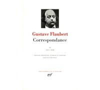 Flaubert : Correspondance, tome 2 Juillet 1851 - Décembre 1858