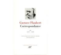 Flaubert : Correspondance, tome 3 Janvier 1859 - Décembre 1868