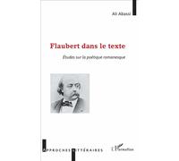Flaubert dans le texte Études sur la poétique romanesque - Ali Abassi - L'harmattan - broché - Essai