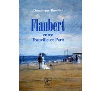 Flaubert entre Trouville et Paris