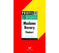 Flaubert, Madame Bovary : 10 textes expliqués