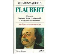 Flaubert: Madame Bovary, Salammbo, l'Education sentimentale