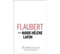 Flaubert Marie-Hélène Lafon (Auteur)