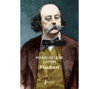 Flaubert - Marie-Hélène Lafon - Libretto - Poche - Essai