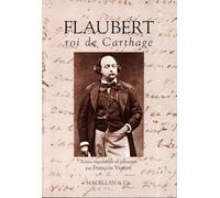 Flaubert : Roi de Carthage