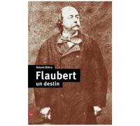 Flaubert, Un Destin