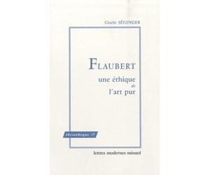 Flaubert: Une éthique de l'art pur