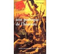 Flaubert, Une Poétique De L'histoire