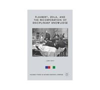 Flaubert, Zola, And The Incorporation Of Disciplinary Knowledge