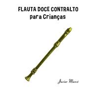 Flauta Doce Contralto para Crianças: Canções de Natal, Música Clássica, Canções Infantis e Canções Folclóricas!
