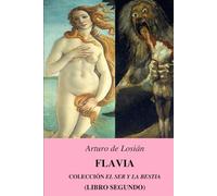 FLAVIA: Colección "El Ser y la bestia..." (Libro segundo)