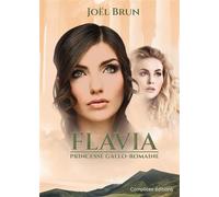 Flavia Princesse gallo-romaine - Joël Brun - Complices - broché - Roman