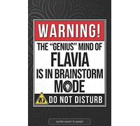 Flavia: Warning The Genius Mind Of Flavia Is In Brainstorm Mode - Flavia Name Custom Gift Planner Calendar Notebook Journal