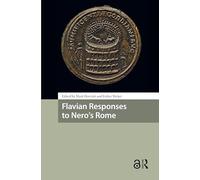 Flavian Responses to Nero's Rome