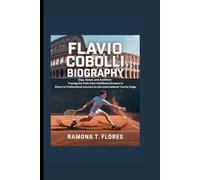FLAVIO COBOLLI BIOGRAPHY: Clay, Sweat, and Ambition- Tracing the Path from Childhood Dreams in Rome to Professional Success on the International Tennis Stage